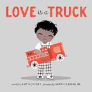 Board Book | Love is a Truck | Amy Novesky