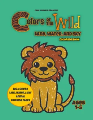 Colors of the Wild - Land, Water, and Sky