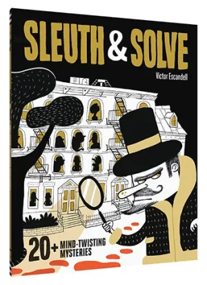 Sleuth & Solve: 20  Mind-Twisting Mysteries